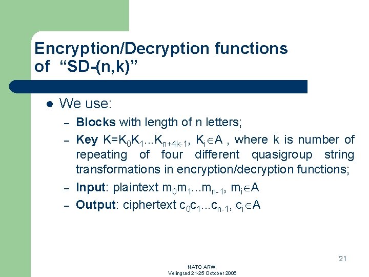 Encryption/Decryption functions of “SD-(n, k)” l We use: – – Blocks with length of