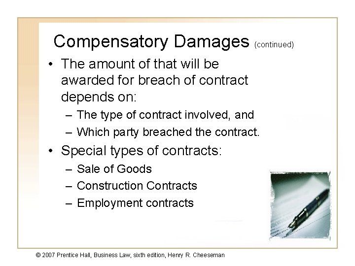 Compensatory Damages (continued) • The amount of that will be awarded for breach of