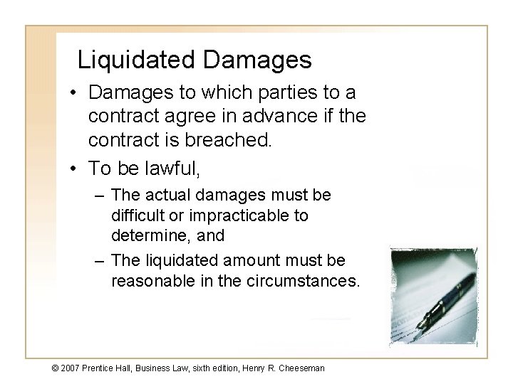 Liquidated Damages • Damages to which parties to a contract agree in advance if