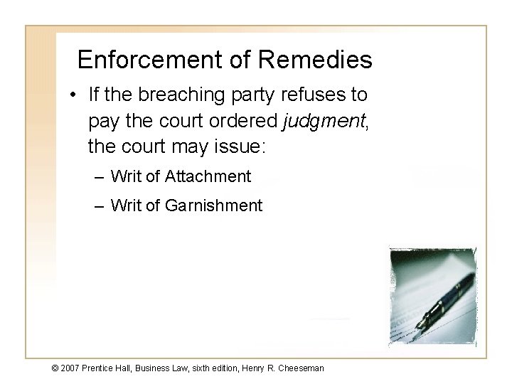 Enforcement of Remedies • If the breaching party refuses to pay the court ordered