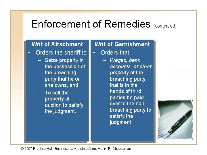 Enforcement of Remedies (continued) Writ of Attachment • Orders the sheriff to Writ of