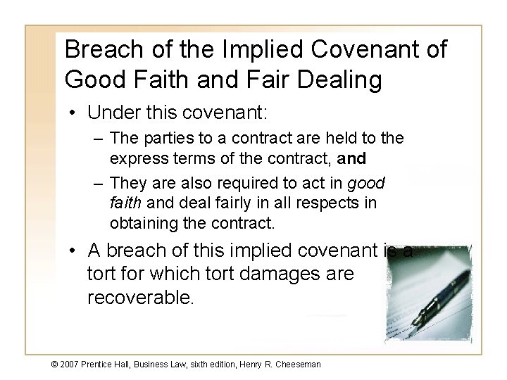 Breach of the Implied Covenant of Good Faith and Fair Dealing • Under this