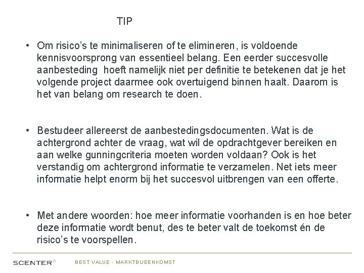 TIP • Om risico’s te minimaliseren of te elimineren, is voldoende kennisvoorsprong van essentieel