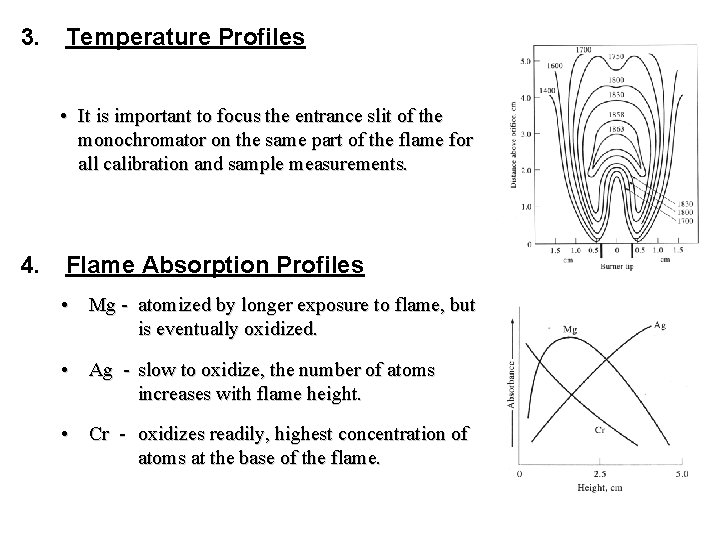 3. Temperature Profiles • It is important to focus the entrance slit of the