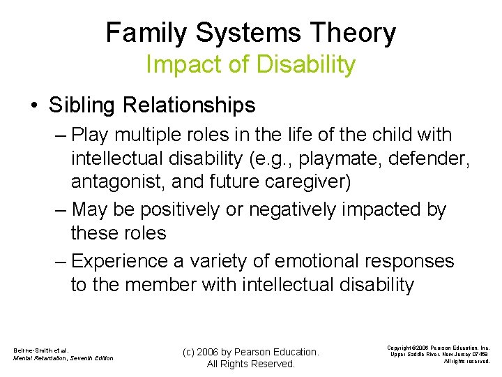 Family Systems Theory Impact of Disability • Sibling Relationships – Play multiple roles in