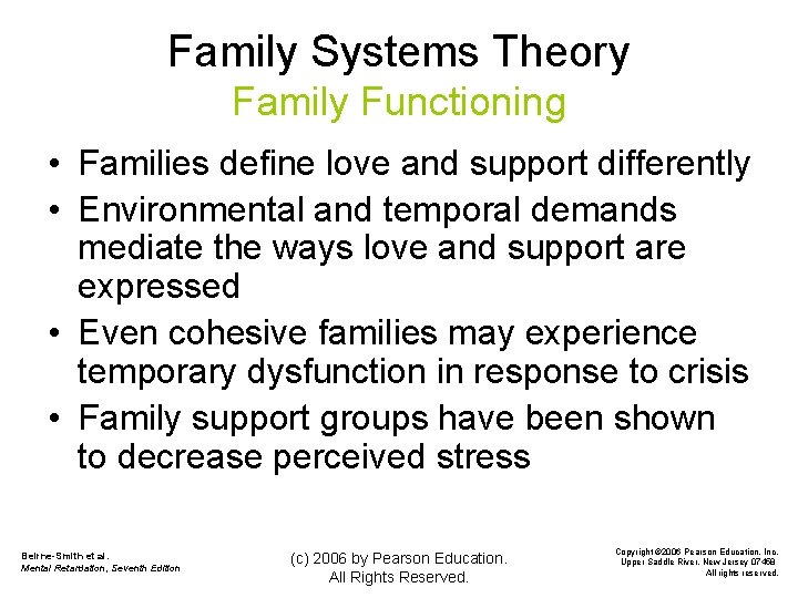 Family Systems Theory Family Functioning • Families define love and support differently • Environmental