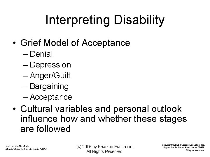 Interpreting Disability • Grief Model of Acceptance – Denial – Depression – Anger/Guilt –