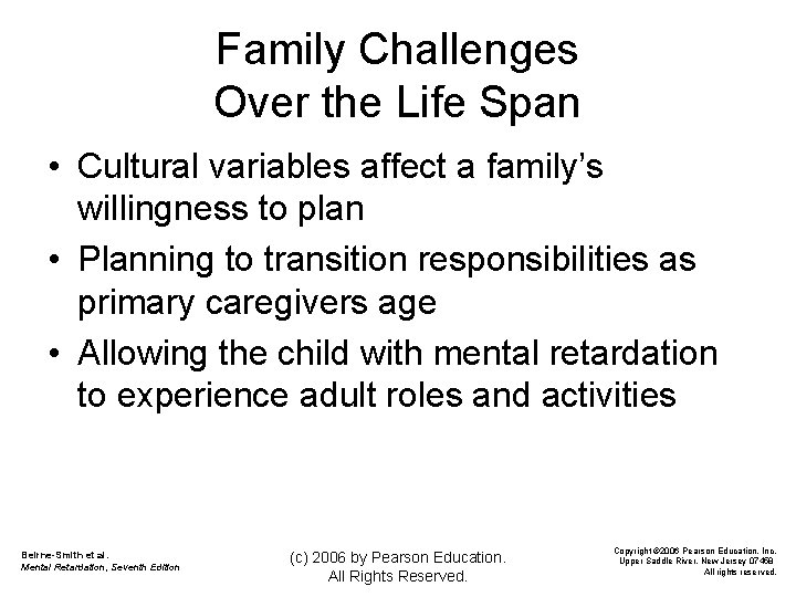 Family Challenges Over the Life Span • Cultural variables affect a family’s willingness to