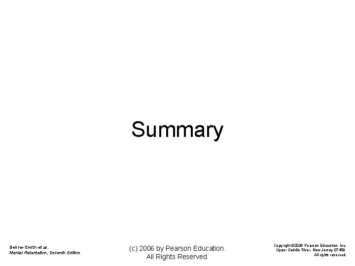 Summary Beirne-Smith et al. Mental Retardation, Seventh Edition (c) 2006 by Pearson Education. All