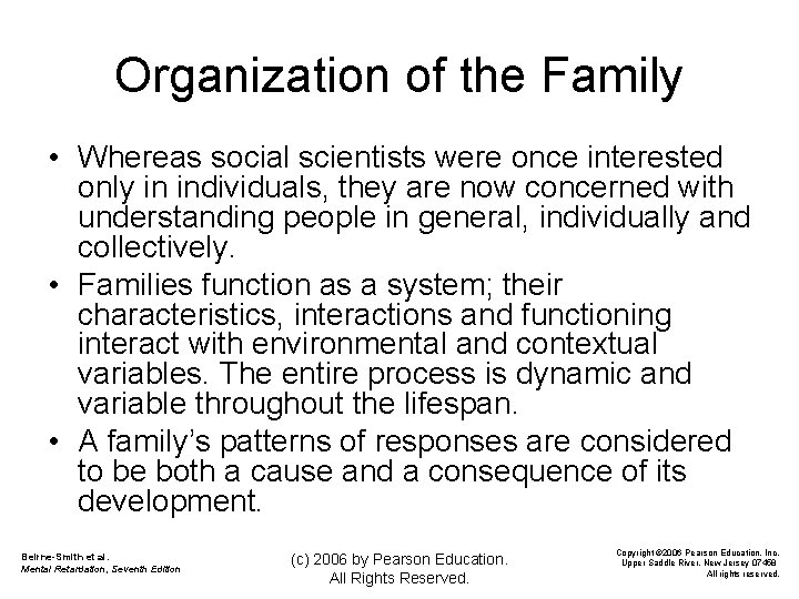 Organization of the Family • Whereas social scientists were once interested only in individuals,