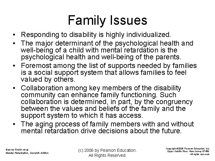 Family Issues • Responding to disability is highly individualized. • The major determinant of