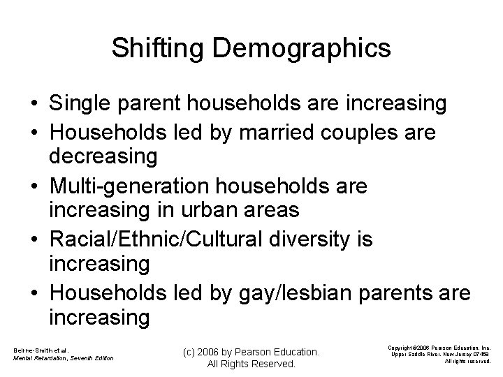 Shifting Demographics • Single parent households are increasing • Households led by married couples