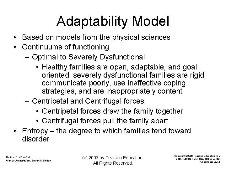 Adaptability Model • Based on models from the physical sciences • Continuums of functioning