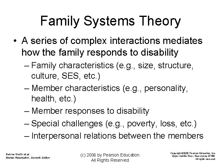 Family Systems Theory • A series of complex interactions mediates how the family responds