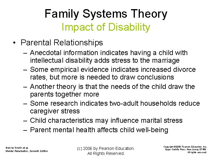Family Systems Theory Impact of Disability • Parental Relationships – Anecdotal information indicates having