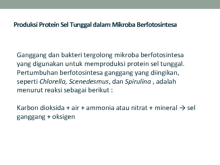 Produksi Protein Sel Tunggal dalam Mikroba Berfotosintesa Ganggang dan bakteri tergolong mikroba berfotosintesa yang