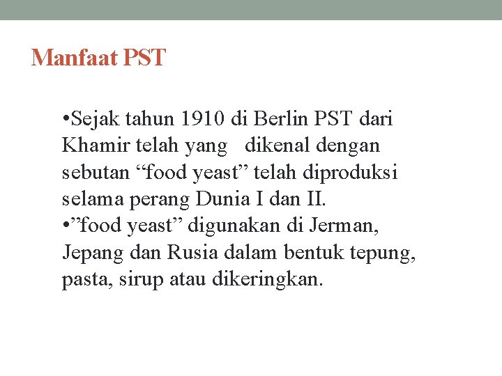 Manfaat PST • Sejak tahun 1910 di Berlin PST dari Khamir telah yang dikenal