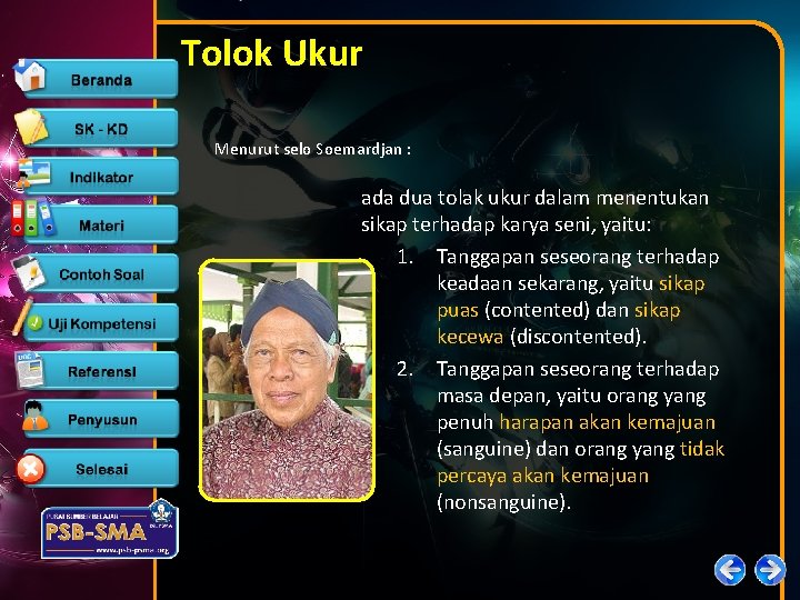 Tolok Ukur Menurut selo Soemardjan : ada dua tolak ukur dalam menentukan sikap terhadap