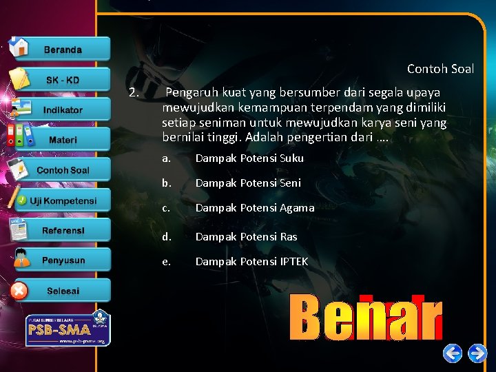 Contoh Soal 2. Pengaruh kuat yang bersumber dari segala upaya mewujudkan kemampuan terpendam yang