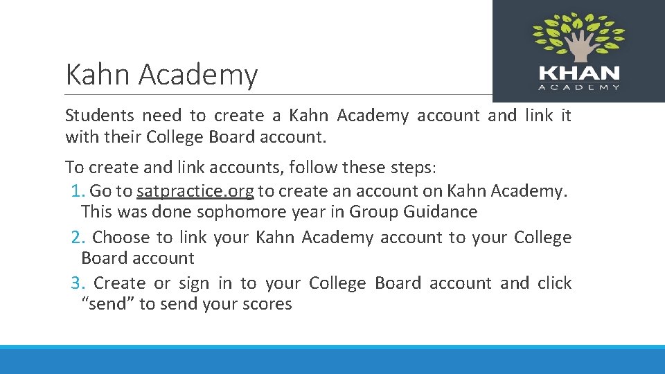 Kahn Academy Students need to create a Kahn Academy account and link it with