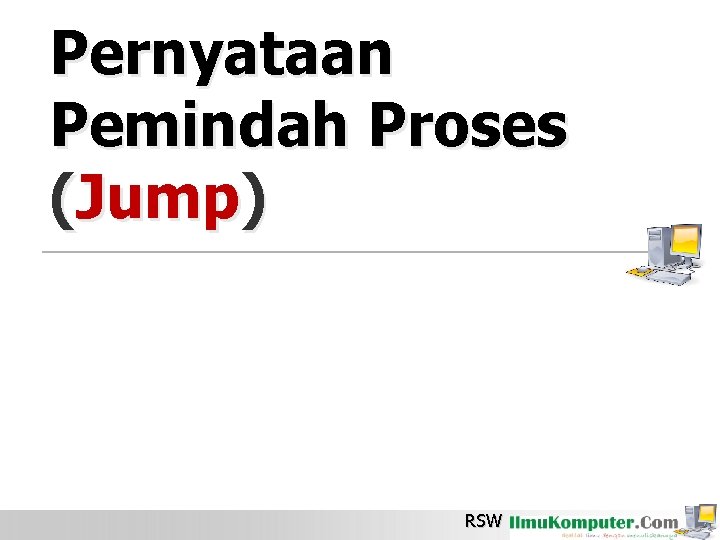 Pernyataan Pemindah Proses (Jump) RSW 