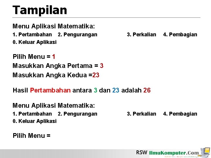 Tampilan Menu Aplikasi Matematika: 1. Pertambahan 2. Pengurangan 0. Keluar Aplikasi 3. Perkalian 4.