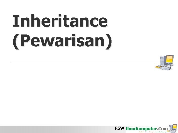 Inheritance (Pewarisan) RSW 