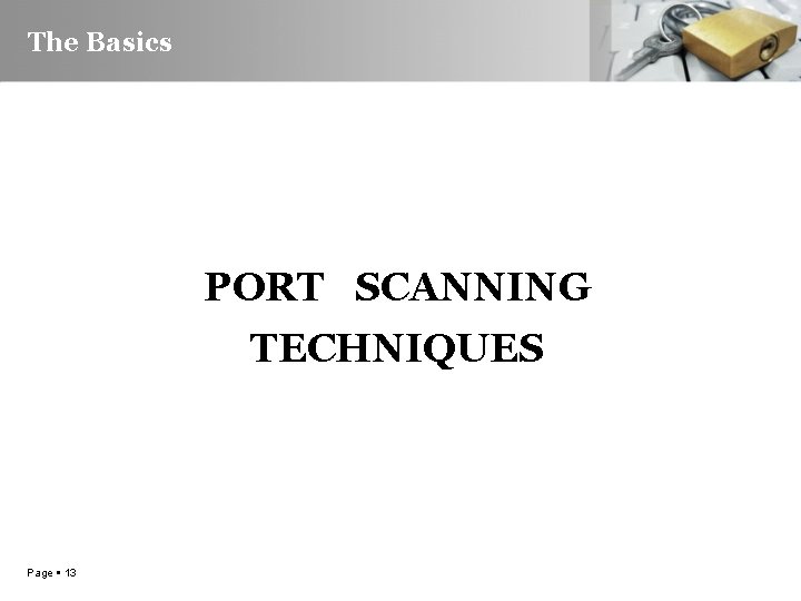 The Basics PORT SCANNING TECHNIQUES Page 13 