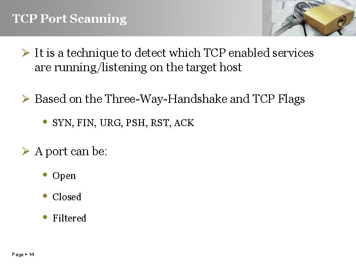 TCP Port Scanning Ø It is a technique to detect which TCP enabled services