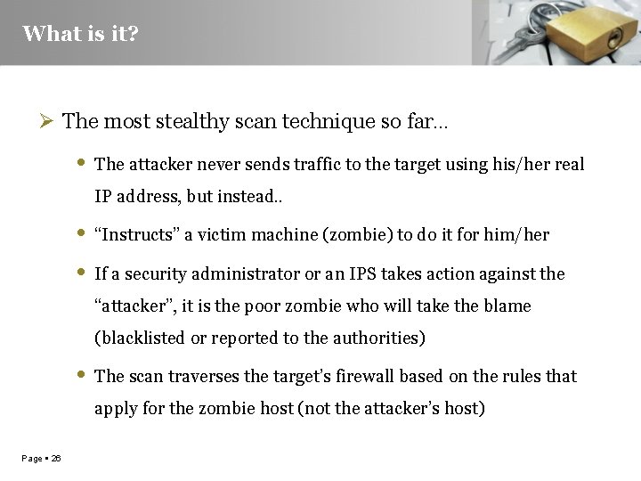 What is it? Ø The most stealthy scan technique so far… • The attacker