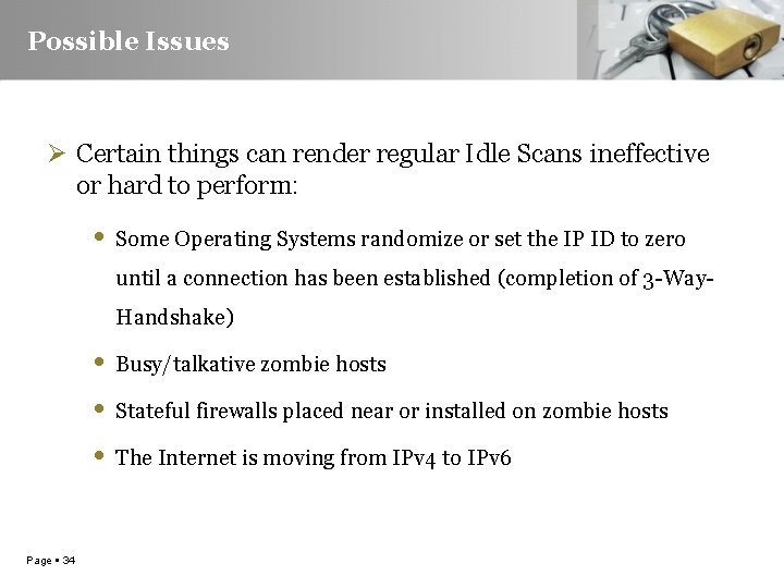 Possible Issues Ø Certain things can render regular Idle Scans ineffective or hard to