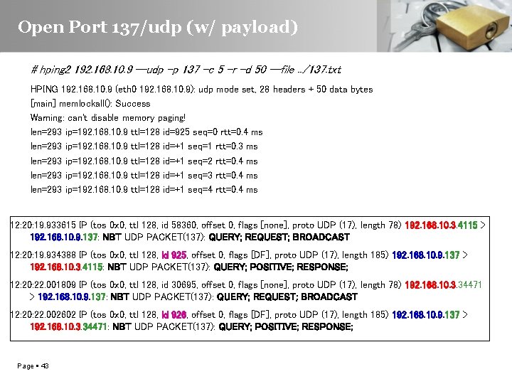 Open Port 137/udp (w/ payload) # hping 2 192. 168. 10. 9 --udp -p