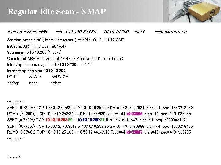 Regular Idle Scan - NMAP # nmap -vv -n -PN -s. I 10. 10.