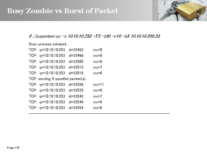 Busy Zombie vs Burst of Packet #. /puppeteer. py –z 10. 10. 253 -TS
