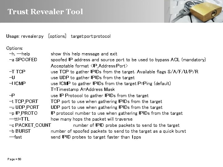 Trust Revealer Tool Usage: revealer. py [options] target: port: protocol Options: -h, --help -a