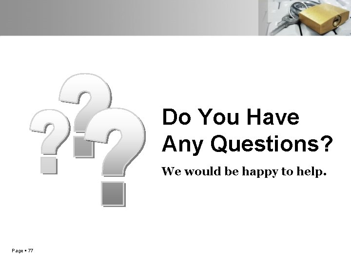 Do You Have Any Questions? We would be happy to help. Page 77 