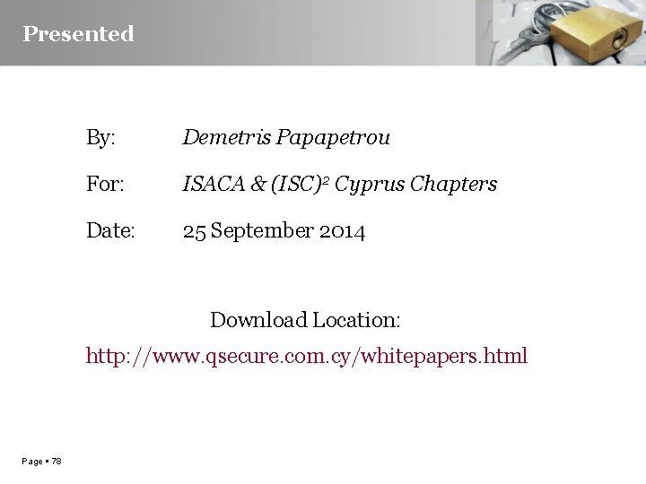 Presented By: Demetris Papapetrou For: ISACA & (ISC)2 Cyprus Chapters Date: 25 September 2014