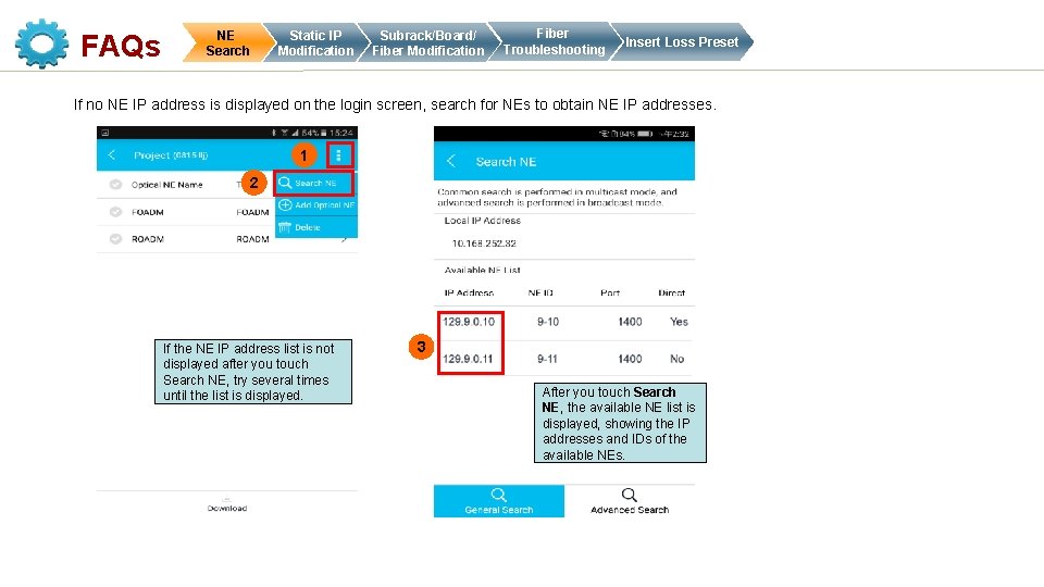 FAQs NE Search Static IP Modification Subrack/Board/ Fiber Modification Fiber Troubleshooting Insert Loss Preset