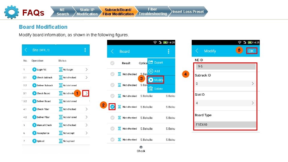 FAQs NE Search Static IP Modification Subrack/Board/ Fiber Modification Fiber Troubleshooting Insert Loss Preset