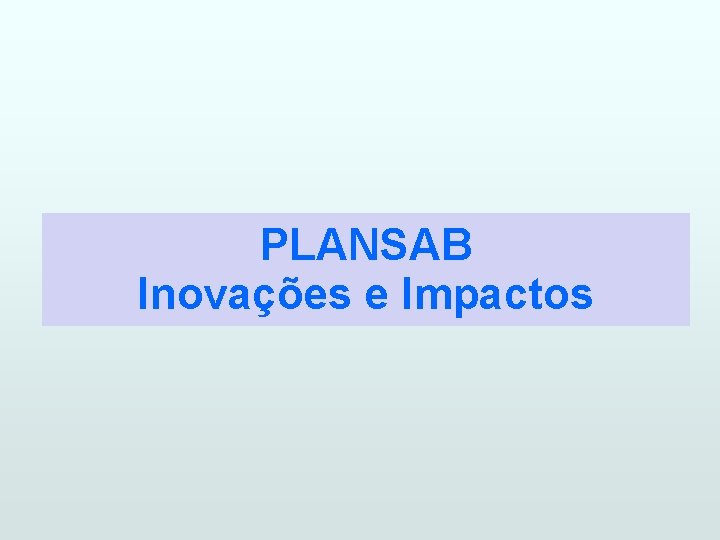 PLANSAB Inovações e Impactos 