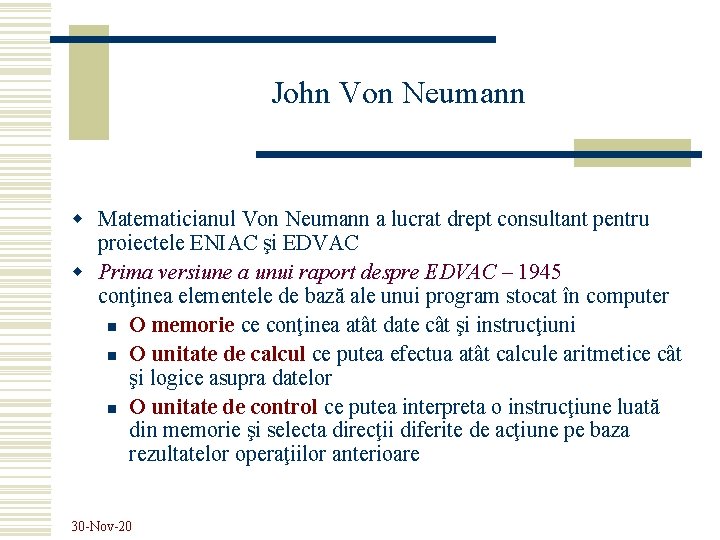 John Von Neumann w Matematicianul Von Neumann a lucrat drept consultant pentru proiectele ENIAC