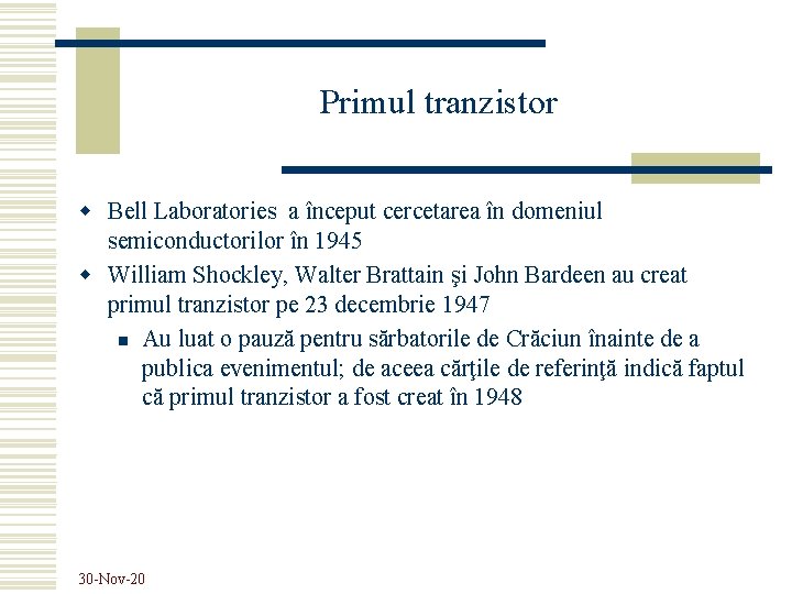 Primul tranzistor w Bell Laboratories a început cercetarea în domeniul semiconductorilor în 1945 w