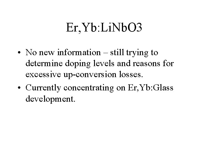 Er, Yb: Li. Nb. O 3 • No new information – still trying to