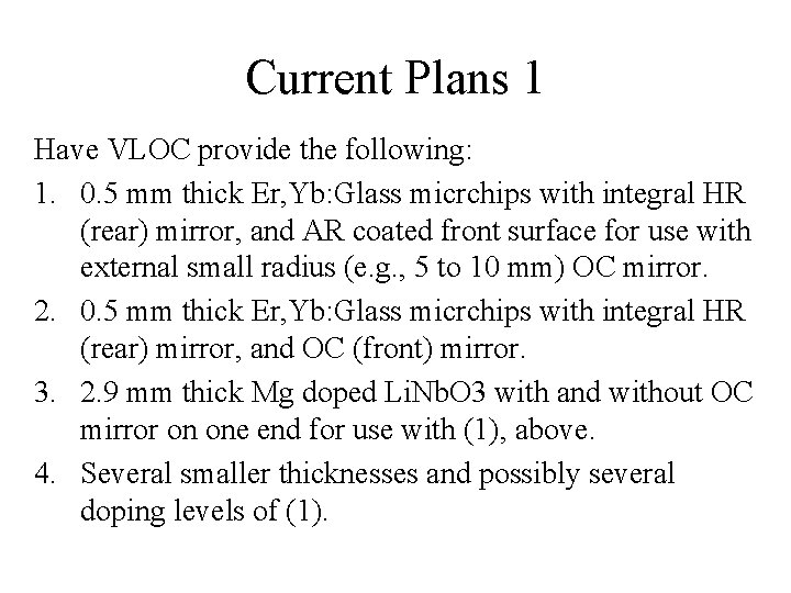 Current Plans 1 Have VLOC provide the following: 1. 0. 5 mm thick Er,