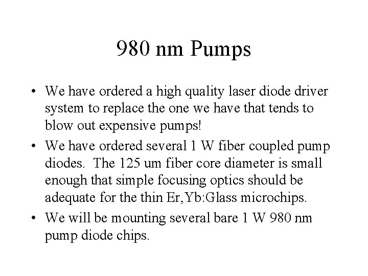 980 nm Pumps • We have ordered a high quality laser diode driver system