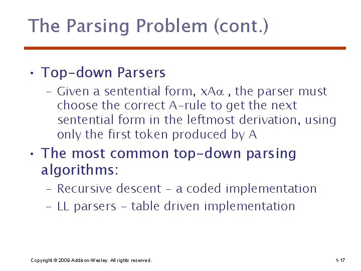 The Parsing Problem (cont. ) • Top-down Parsers – Given a sentential form, x.