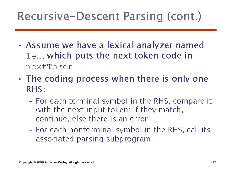 Recursive-Descent Parsing (cont. ) • Assume we have a lexical analyzer named lex, which