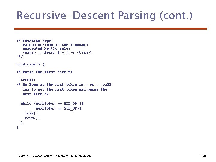 Recursive-Descent Parsing (cont. ) /* Function expr Parses strings in the language generated by