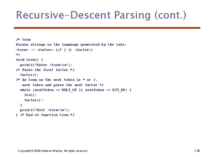 Recursive-Descent Parsing (cont. ) /* term Parses strings in the language generated by the