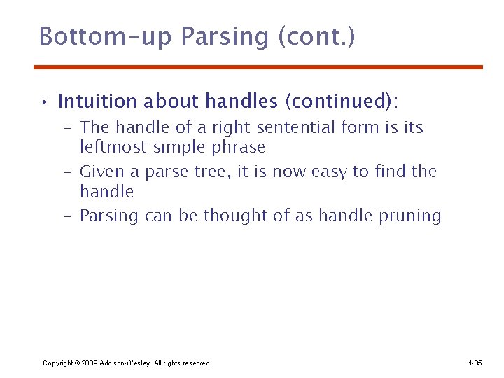 Bottom-up Parsing (cont. ) • Intuition about handles (continued): – The handle of a